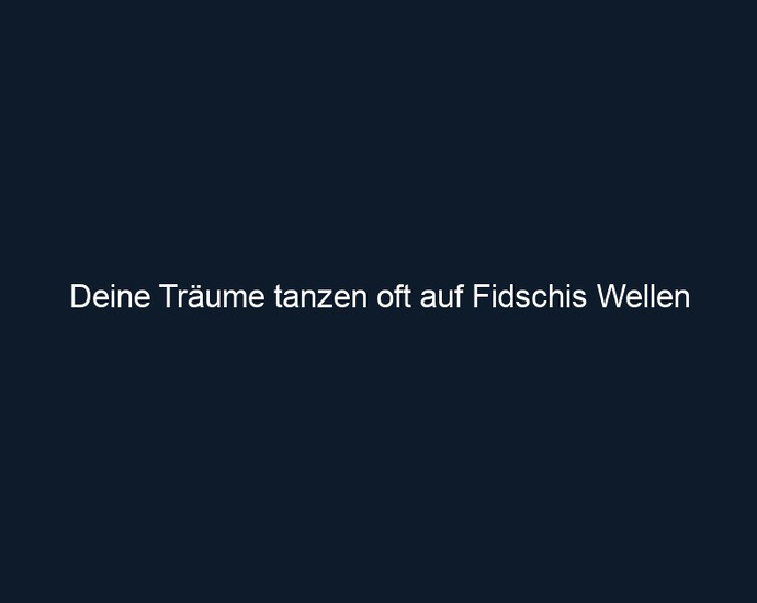 Deine Träume tanzen oft auf Fidschis Wellen