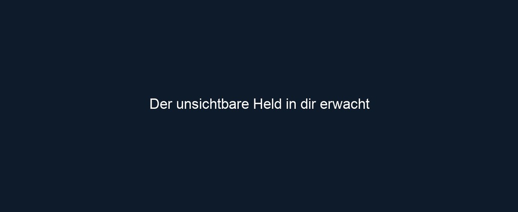 Der unsichtbare Held in dir erwacht 