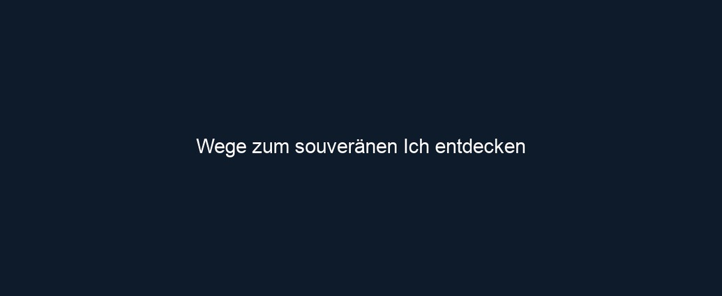 Wege zum souveränen Ich entdecken