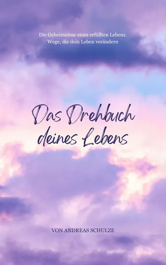Das Drehbuch deines Lebens Das Drehbuch deines Lebens