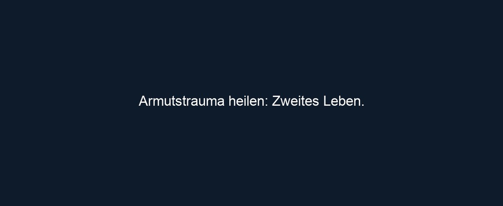 Armutstrauma heilen: Zweites Leben.