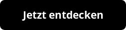 button jetzt entdecken