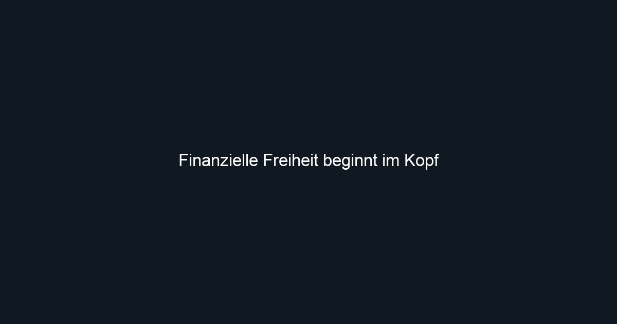 Finanzielle Freiheit beginnt im Kopf