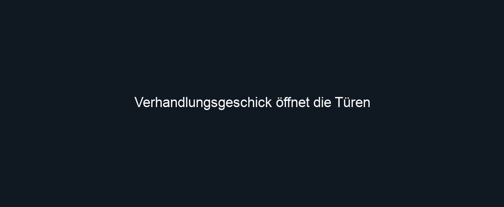 Verhandlungsgeschick öffnet die Türen
