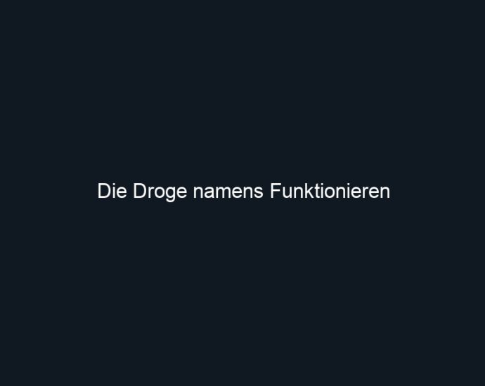 Die Droge namens Funktionieren