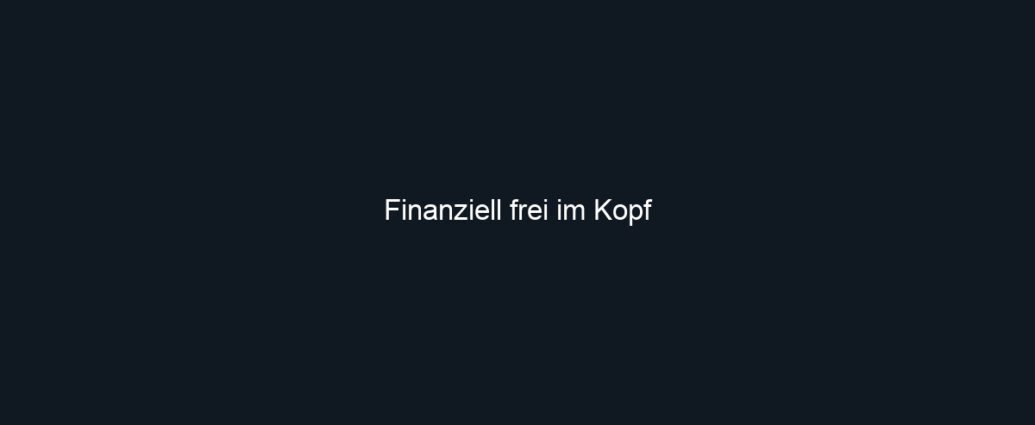 Finanziell frei im Kopf