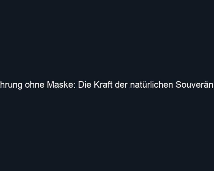 Führung ohne Maske: Die Kraft der natürlichen Souveränität