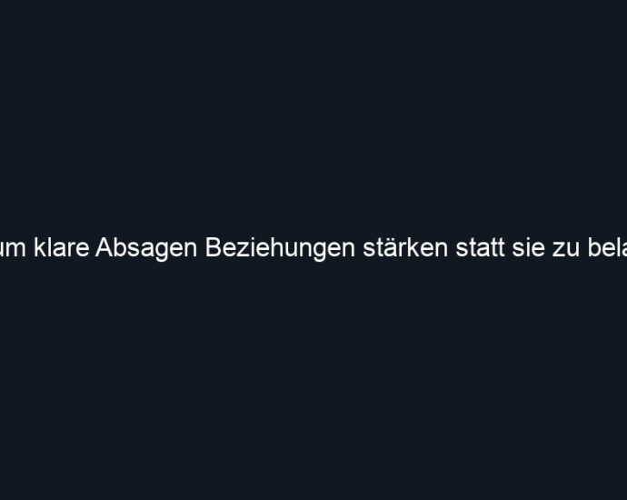 Warum klare Absagen Beziehungen stärken statt sie zu belasten