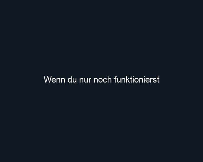 Wenn du nur noch funktionierst