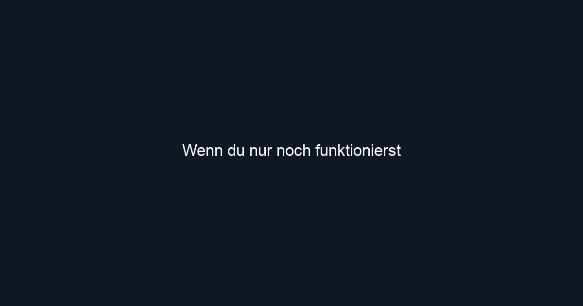 Wenn du nur noch funktionierst